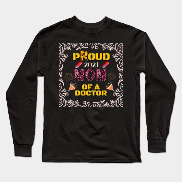 Proud Mom Of A Doctor - funny Long Sleeve T-Shirt by ASOR14